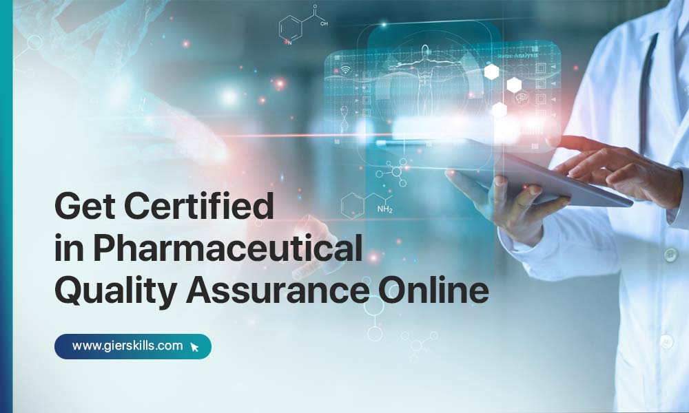 Get Certified in Pharmaceutical Quality Assurance Online