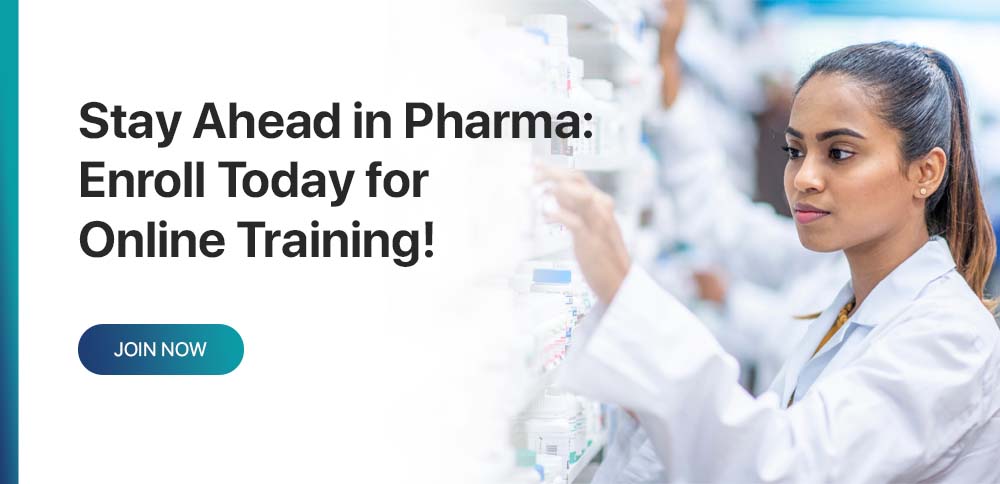 Stay Ahead in Pharma Enroll Today for Online Training
