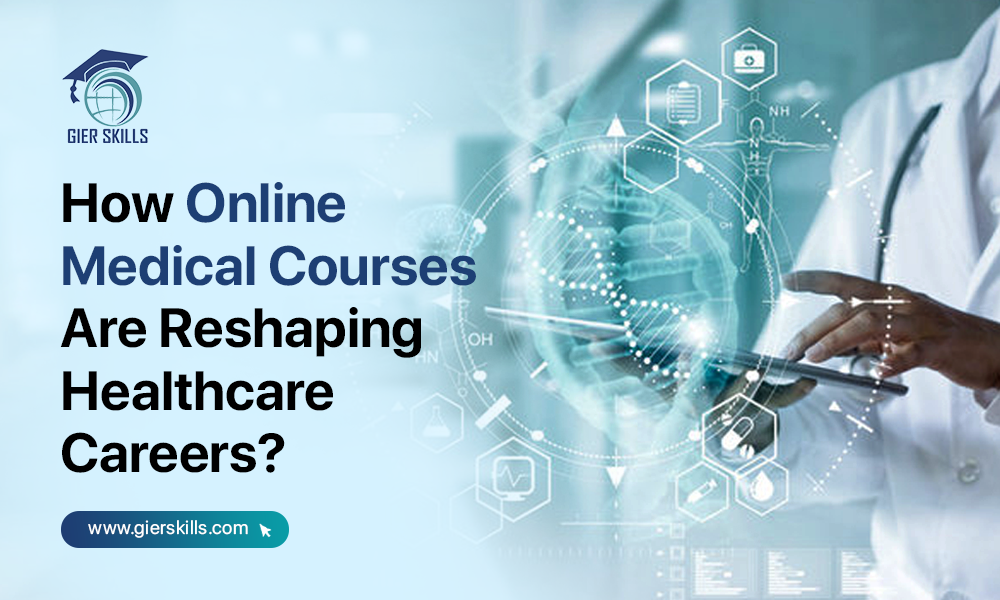 How Online Medical Courses Are Reshaping Healthcare Careers