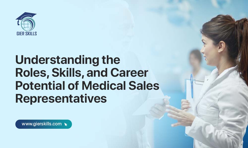 Roles, Skills, and Career Potential of Medical Sales Representatives